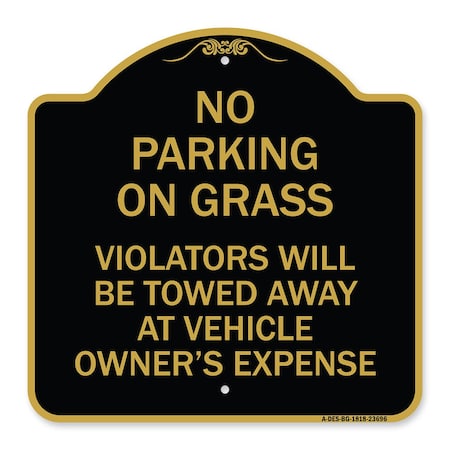 No Parking On Grass Violators Will Be Towed Away At Vehicle Owners Expense Aluminum Sign